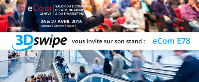 Affiche 3Dswipe exposé salon eCom Genève 2016